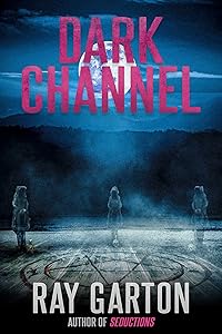 Dark Channel (The Horror of Ray Garton Book 14)