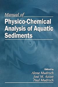 Manual of Physico-Chemical Analysis of Aquatic Sediments by Alena Mudroch