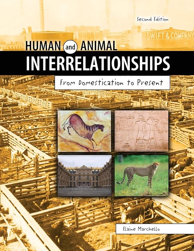 Human and Animal Interrelationships: From Domestication to Present by Elaine Marchello