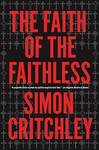 The Faith of the Faithless: Experiments in Political Theology