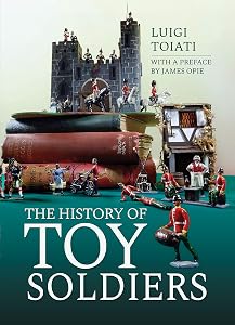 The History of Toy Soldiers by Luigi Toiati