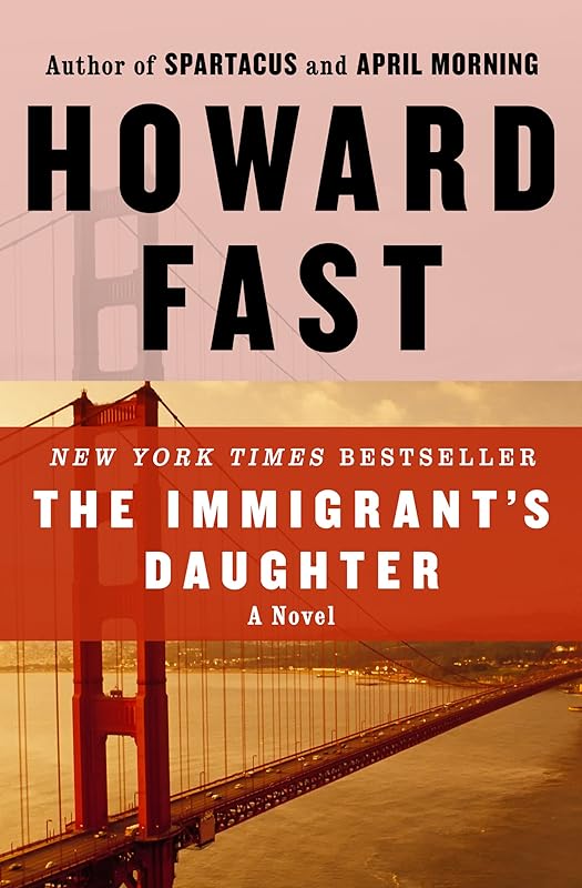The Immigrant's Daughter: A Novel (Lavette Family Saga Book 5) by Howard Fast