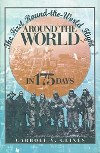 Around the World in 175 Days: The First Round-the-World Flight by Carroll V. Glines