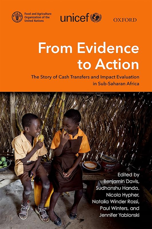 From Evidence to Action: The Story of Cash Transfers and Impact Evaluation in Sub Saharan Africa by Benjamin Davis