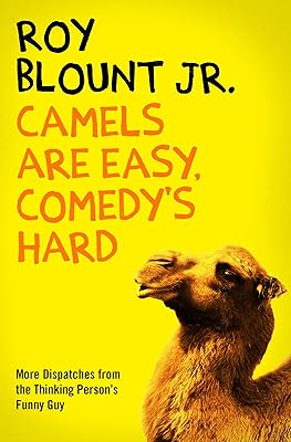 Camels Are Easy, Comedy's Hard