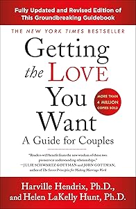Getting the Love You Want: A Guide for Couples: Third Edition by Harville Hendrix Ph.D.