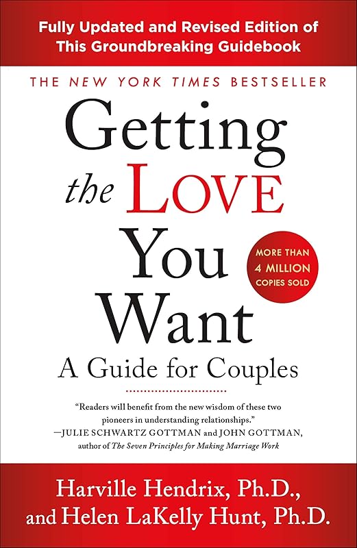 Getting the Love You Want: A Guide for Couples: Third Edition by Harville Hendrix Ph.D.