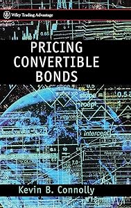 Pricing Convertible Bonds by Kevin B. Connolly