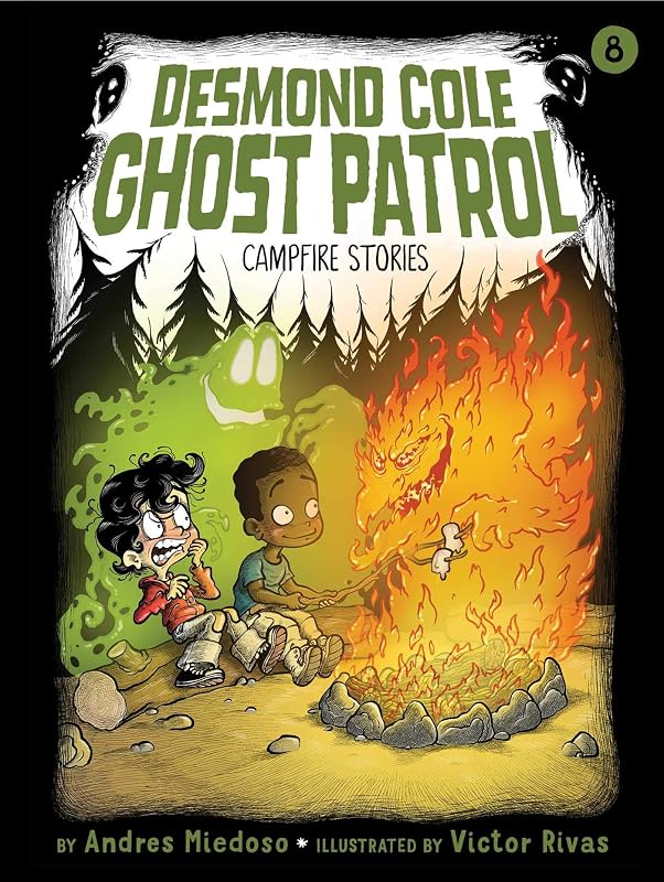 Campfire Stories (8) (Desmond Cole Ghost Patrol) by Andres Miedoso