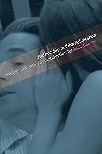 Authorship in Film Adaptation by Jack Boozer