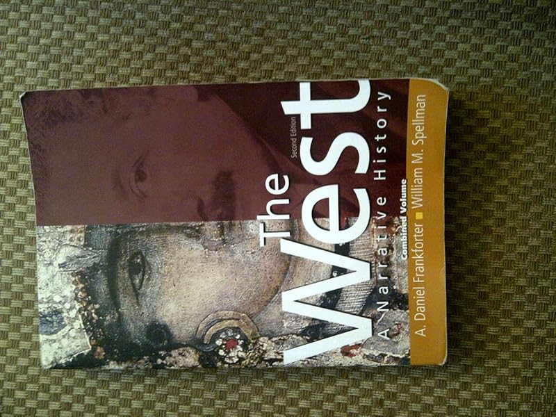 The West: A Narrative History, Combined Volume (2nd Edition) by A. Daniel Frankforter