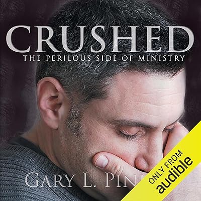 Crushed: The Perilous Journey Called Ministry