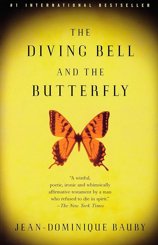 The Diving Bell and the Butterfly: A Memoir of Life in Death by Jean-Dominique Bauby
