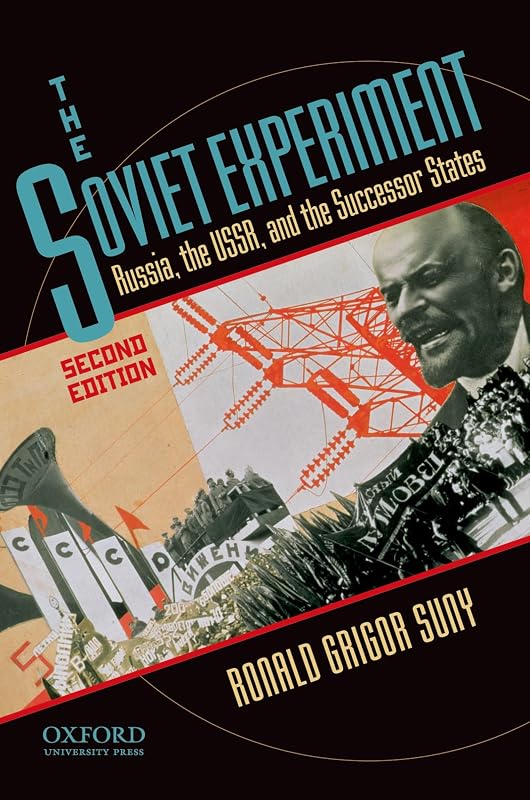 The Soviet Experiment: Russia, the USSR, and the Successor States by Ronald Suny