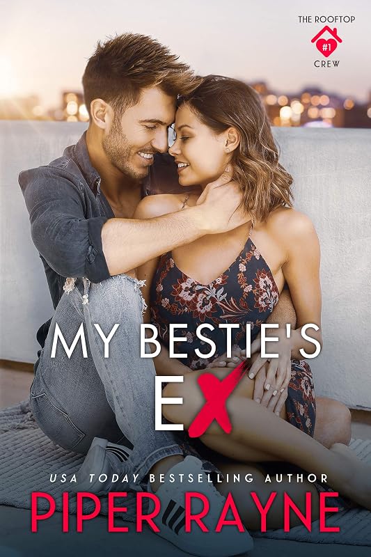 My Bestie's Ex (The Rooftop Crew Book 1) by Piper Rayne