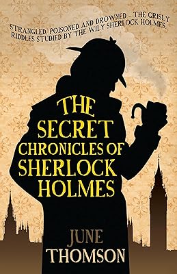 The Secret Chronicles of Sherlock Holmes (Sherlock Holmes Collection)