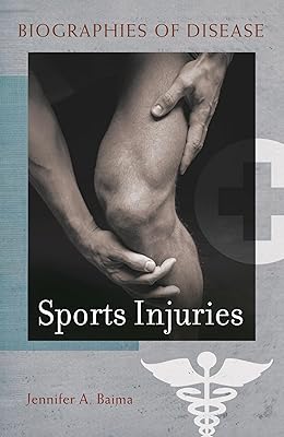 Sports Injuries (Biographies of Disease)