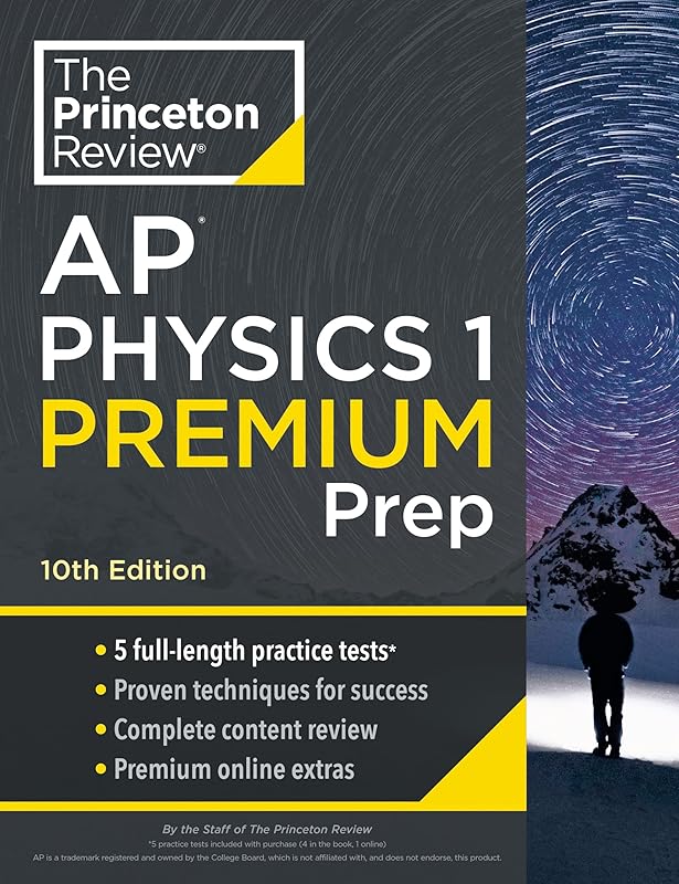 Princeton Review AP Physics 1 Premium Prep, 10th Edition: 5 Practice Tests + Complete Content Review + Strategies & Techniques (2024) (College Test Preparation) by The Princeton Review