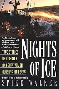 Nights of Ice: True Stories of Disaster and Survival on Alaska's High Seas by Spike Walker