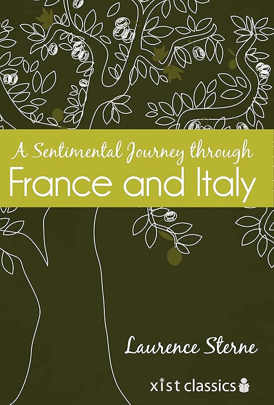 A Sentimental Journey through France and Italy (Xist Classics) by Laurence Sterne