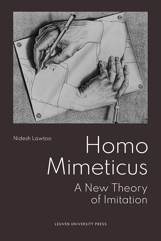 Homo Mimeticus: A New Theory of Imitation by Nidesh Lawtoo