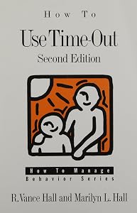 How to Use Time-Out (How to Manage Behavior Series)
