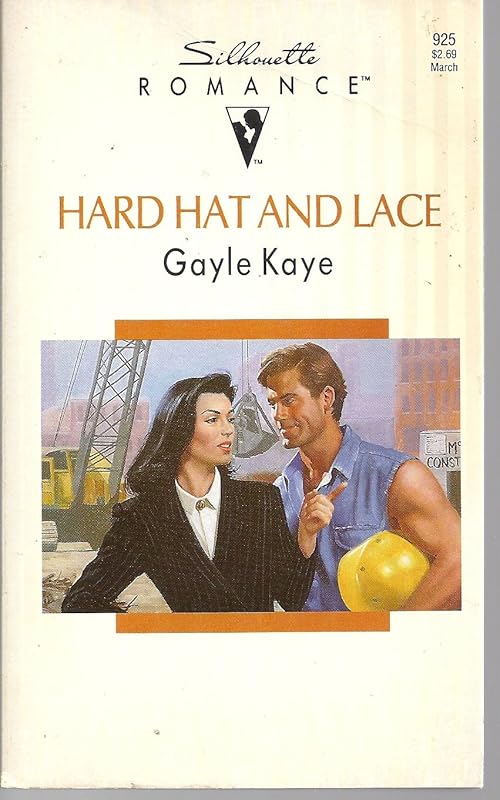Hard Hat And Lace (Silhouette Romance) by Kaye
