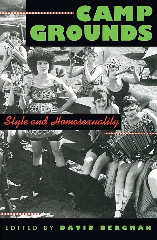 Camp Grounds: Style and Homosexuality by David Bergman