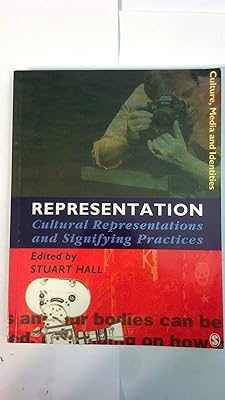 Representation: Cultural Representations and Signifying Practices (Culture, Media and Identities Series)