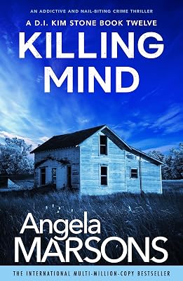 Killing Mind: An addictive and nail-biting crime thriller (Detective Kim Stone Book 12)