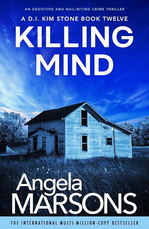 Killing Mind: An addictive and nail-biting crime thriller (Detective Kim Stone Book 12) by Angela Marsons
