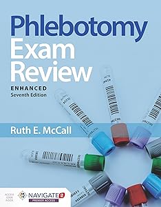 Phlebotomy Exam Review, Enhanced Edition by Ruth E. McCall