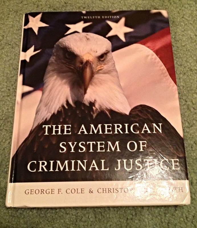 The American System of Criminal Justice (Available Titles CengageNOW) by George F. Cole