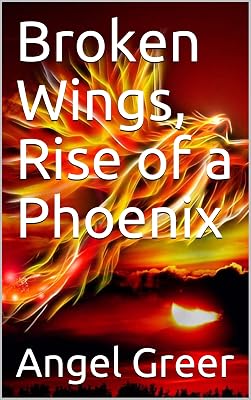 Broken Wings, Rise of a Phoenix