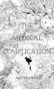 The Medical Complication by Matt Collier