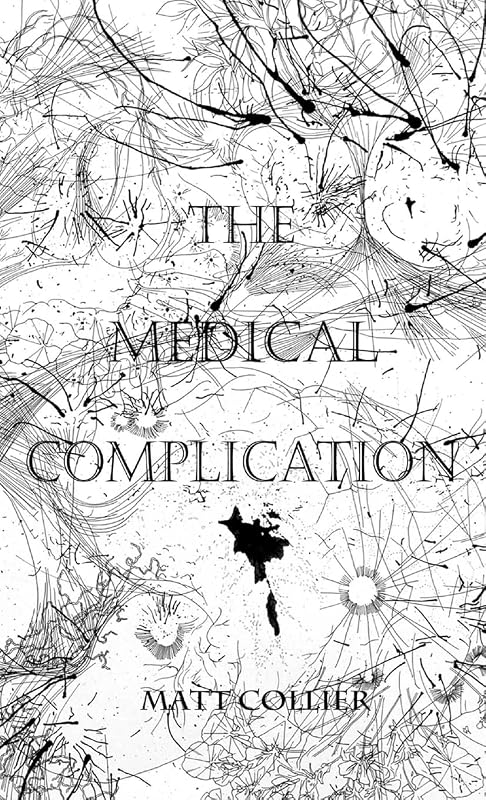 The Medical Complication by Matt Collier