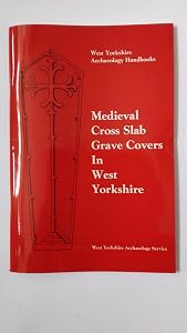 Medieval cross slab grave covers in West Yorkshire by Peter F. Ryder