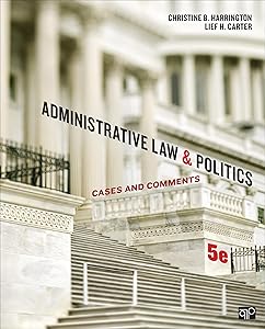 Administrative Law and Politics: Cases and Comments by Christine B. Harrington