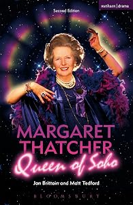 Margaret Thatcher Queen of Soho (Modern Plays) by Jon Brittain