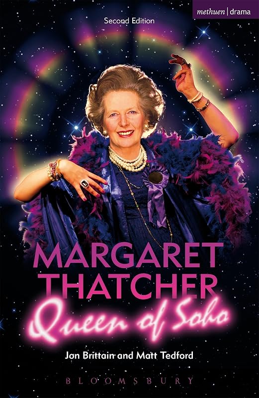Margaret Thatcher Queen of Soho (Modern Plays) by Jon Brittain