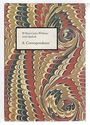 William Carlos Williams John Sanford: A Correspondence