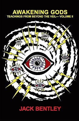 Awakening Gods: Teachings from Beyond the Veil Volume Ii (Teachings from Beyond the Veil; V. Vol. II)