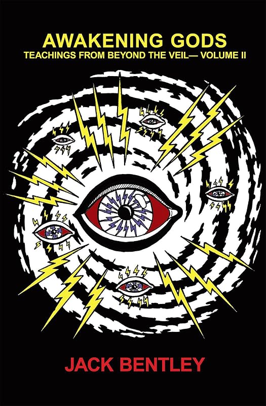 Awakening Gods: Teachings from Beyond the Veil Volume Ii (Teachings from Beyond the Veil; V. Vol. II) by Jack Bently
