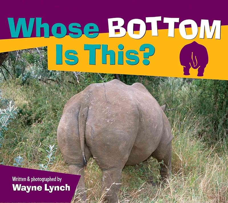 Whose Bottom Is This? (Whose? Animal Series) by Wayne Lynch