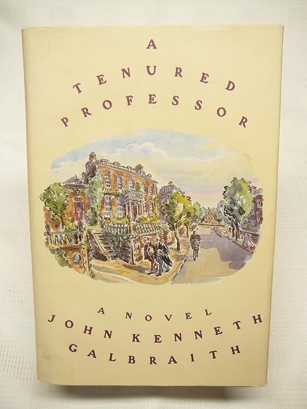 The Tenured Professor by John Kenneth Galbraith