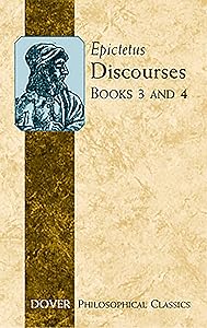Discourses (Books 3 and 4) (Dover Philosophical Classics)