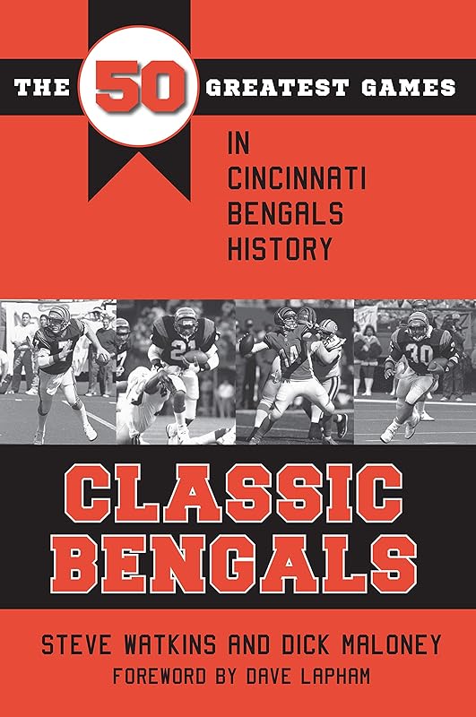Classic Bengals: The 50 Greatest Games in Cincinnati Bengals History (Classic Sports) by Steve Watkins