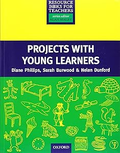 Projects with Young Learners (Resource Books for Teachers) by Diane Phillips