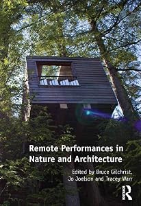 Remote Performances in Nature and Architecture by Bruce Gilchrist