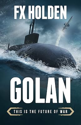 GOLAN: This is the Future of War (Future War Book 2)